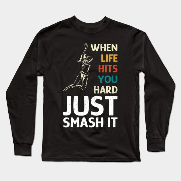 When Life hits you hard Just Smash it Long Sleeve T-Shirt by MzumO